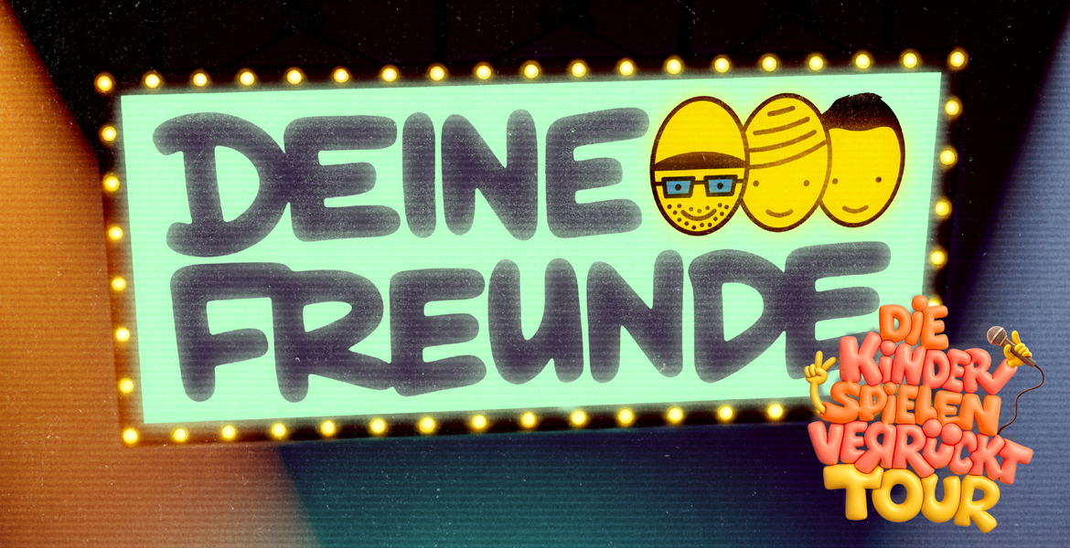 DEINE FREUNDE